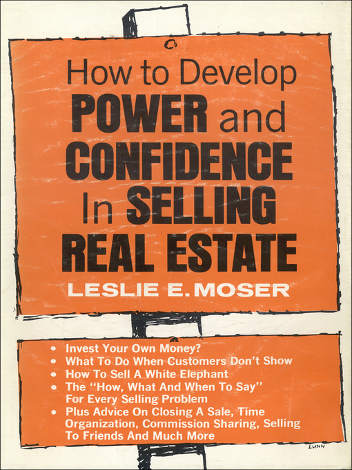 Title details for How to Develop Power and Confidence In Selling Real Estate by Leslie E. Moser - Available